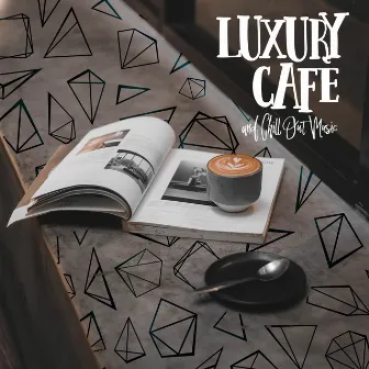 Luxury Cafè and Chill Out Music by Sensual New Age Maker