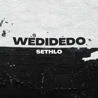 wèdidédo by Sethlo