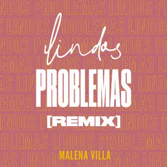 Lindos Problemas (Remix) by Malena Villa