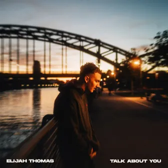 Talk About You by Elijah Thomas