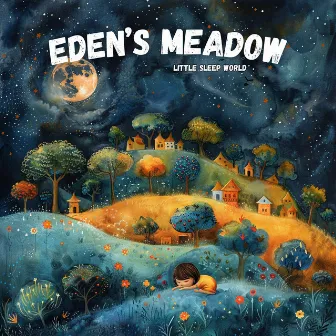 Eden’s Meadow by Little Sleep World