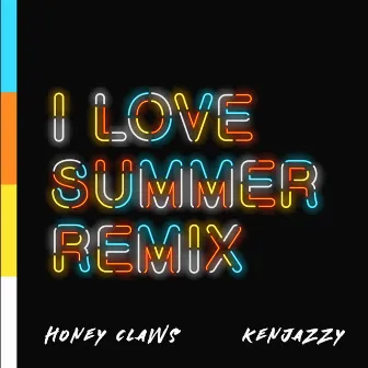 I Love Summer Remix by Honey Claws