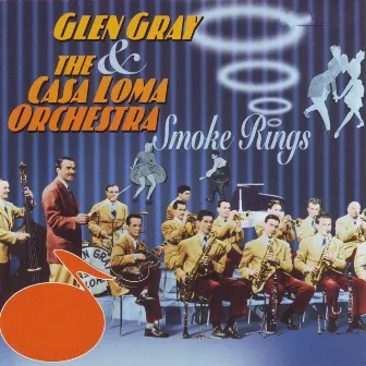 Smoke Rings by Casa Loma Orchestra