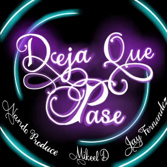 Deja Que Pase by Jay Fernandez