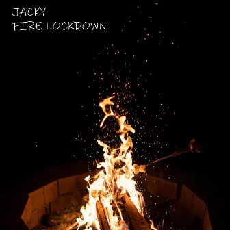 Fire Lockdown by Jacky