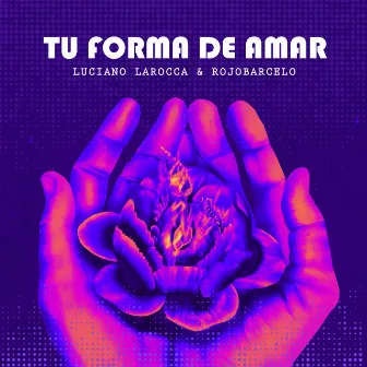 Tu forma de amar by Luciano Larocca