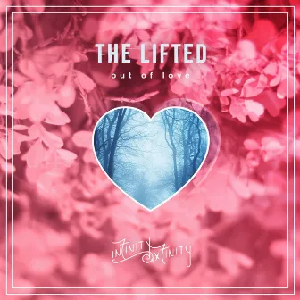 Out of Love by The Lifted