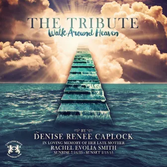 Walk Around Heaven by Denise Renee Caplock