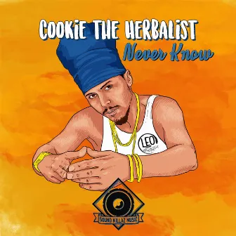 Never Know by Cookie The Herbalist