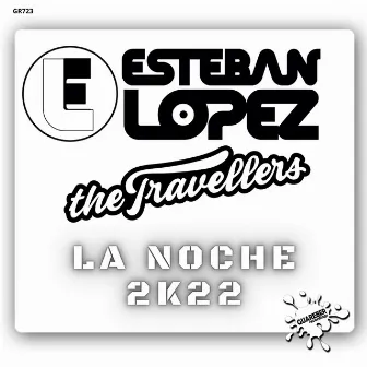 La Noche 2k22 by The Travellers