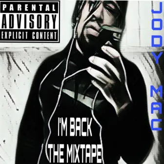 I'M BACK THE MIXTAPE by Jody Mac