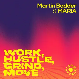 Work, Hustle, Grind, Move by MARIA