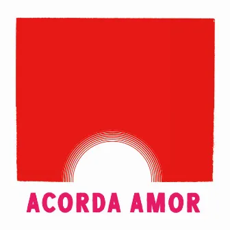 Acorda Amor by Vários