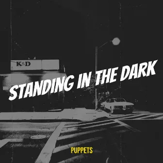 Standing in the Dark by Puppets