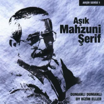 Dumanlı Dumanlı by Aşık Mahzuni Şerif