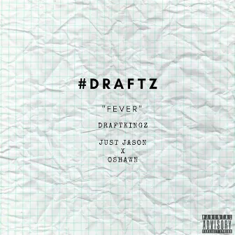 #draftz: FEVER by DJ TEV