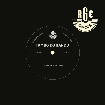 Camisa Rasgada by Tambo do Bando