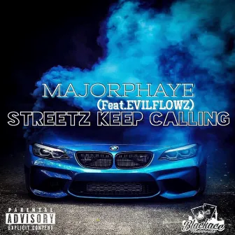 Streetz Keep Calling by Majorphaye