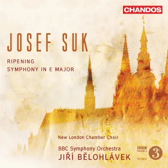 Suk: The Ripening & Symphony No. 1 by New London Chamber Choir