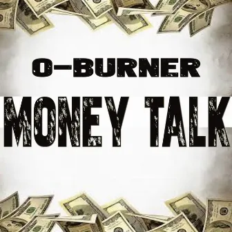 Money Talk by O-Burner