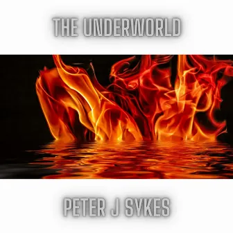 The Underworld by Peter J Sykes