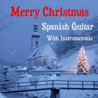 Merry Christmas: Spanish Guitar with Instrumentals by Manuel Gonzalez