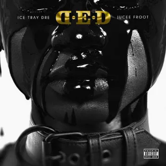 D.E.D. by Ice Tray Dre