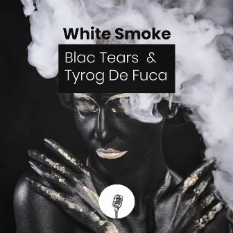 White Smoke by Tyrog De Fuca