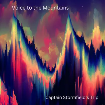 Voice to the Mountains by Captain Stormfield's Trip