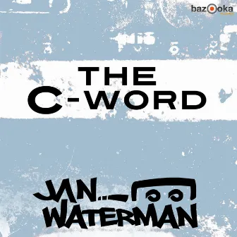 The C-Word (Club Mix) by Jan Waterman