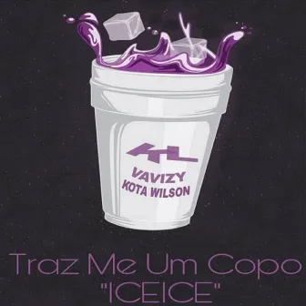 Traz Me um Copo (Iceice) by Vavizy