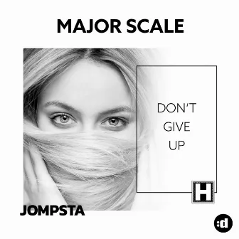 Don't Give Up by Major Scale