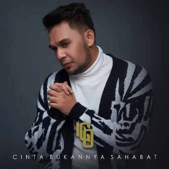 Cinta Bukannya Sahabat by IGO