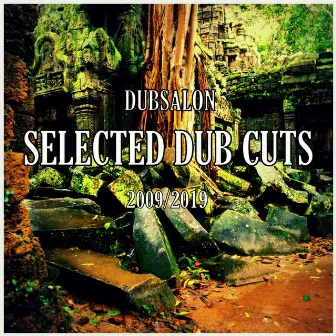 Selected Dub Cuts (2009 - 2019) by Dubsalon