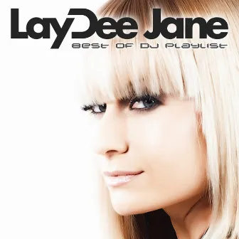 Best of DJ Playlist by LayDee Jane