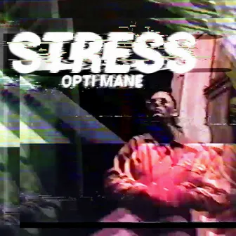 Stress by Opti Mane