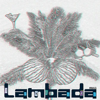 Lambada by ЯMAG