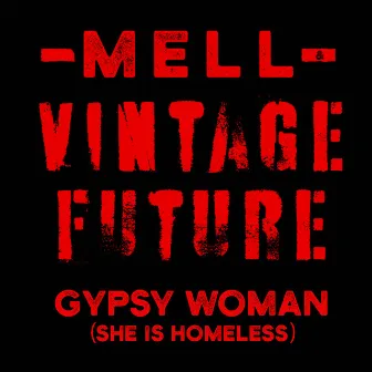 Gypsy Woman (She Is Homeless) by MELL VF