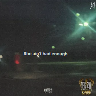 She Ain't Had Enough by Doppy K