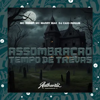 Assombração Tempo de Trevas by DJ Caio Renam