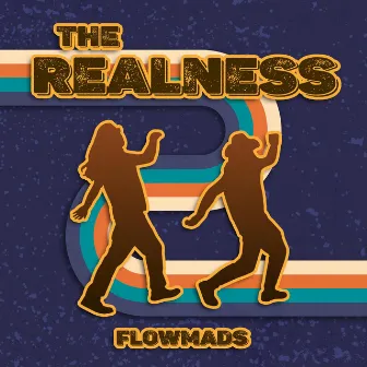 The Realness by Flowmads