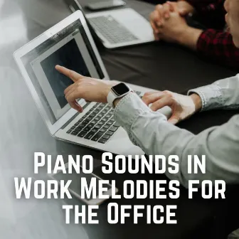 Piano Sounds in Work Melodies for the Office by Office Work Music