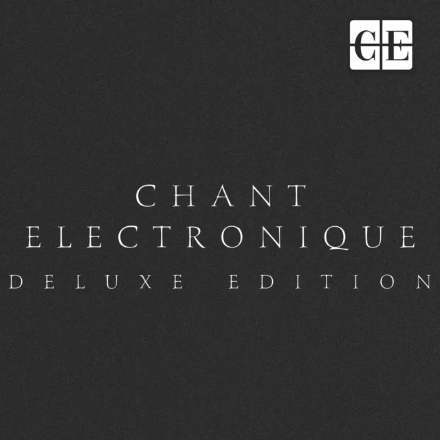 Chant Electronique (Deluxe Edition)