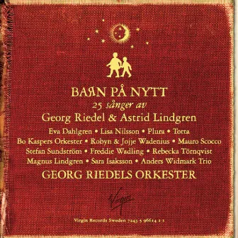 Barn på nytt - 25 sånger av Georg Riedel & Astrid Lindgren by Georg Riedel