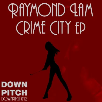 Crime City EP by Raymond Lam