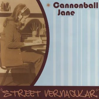 Street Vernacular by Cannonball Jane