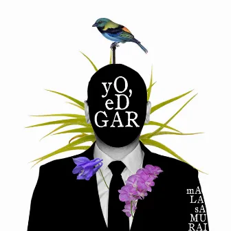 Yo, Edgar by Mala Samurai