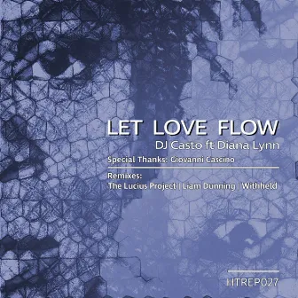 Let Love Flow by DJ Casto