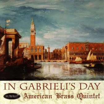 In Gabrieli's Day by American Brass Quintet