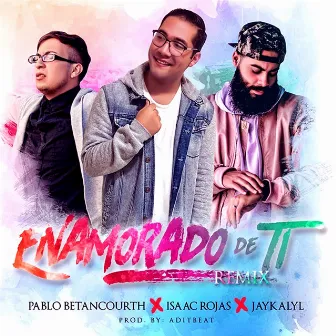 Enamorado de Ti (Remix) by Isaac Rojas